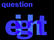 The Question 8 segue.