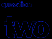 The Question 2 segue.