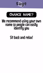 The player has the option to change their name on their device before a game starts.