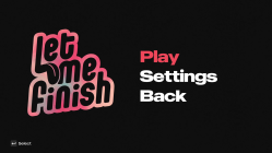 The main menu for Let Me Finish.