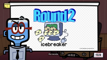 The intro to the Icebreaker portion of Round 2.