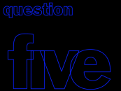 The Question 5 segue.