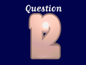 A Question 12 segue.
