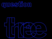 The Question 3 segue.